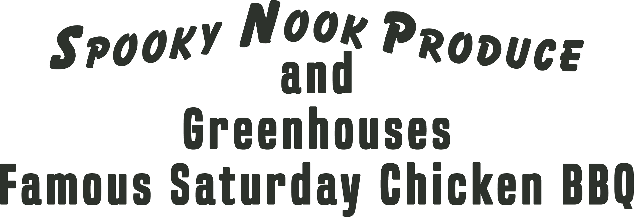 Sign reads "Spooky Nook Produce and Greenhouses Famous Saturday Chicken BBQ" in bold, curved black text on a white background.