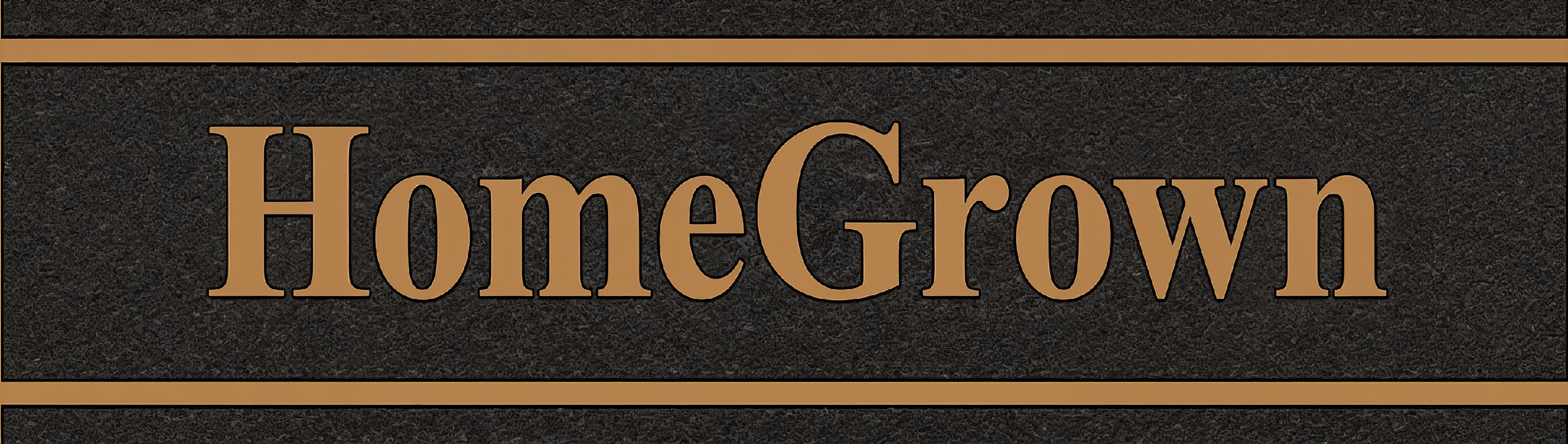 A black rectangular sign with gold borders and the word “HomeGrown” in large gold letters centered on it.