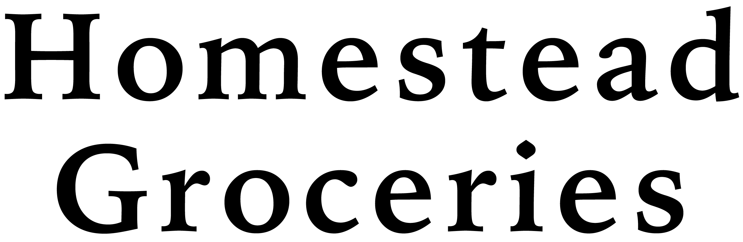 Text reads “Homestead Groceries” in large, bold serif font on a light background.