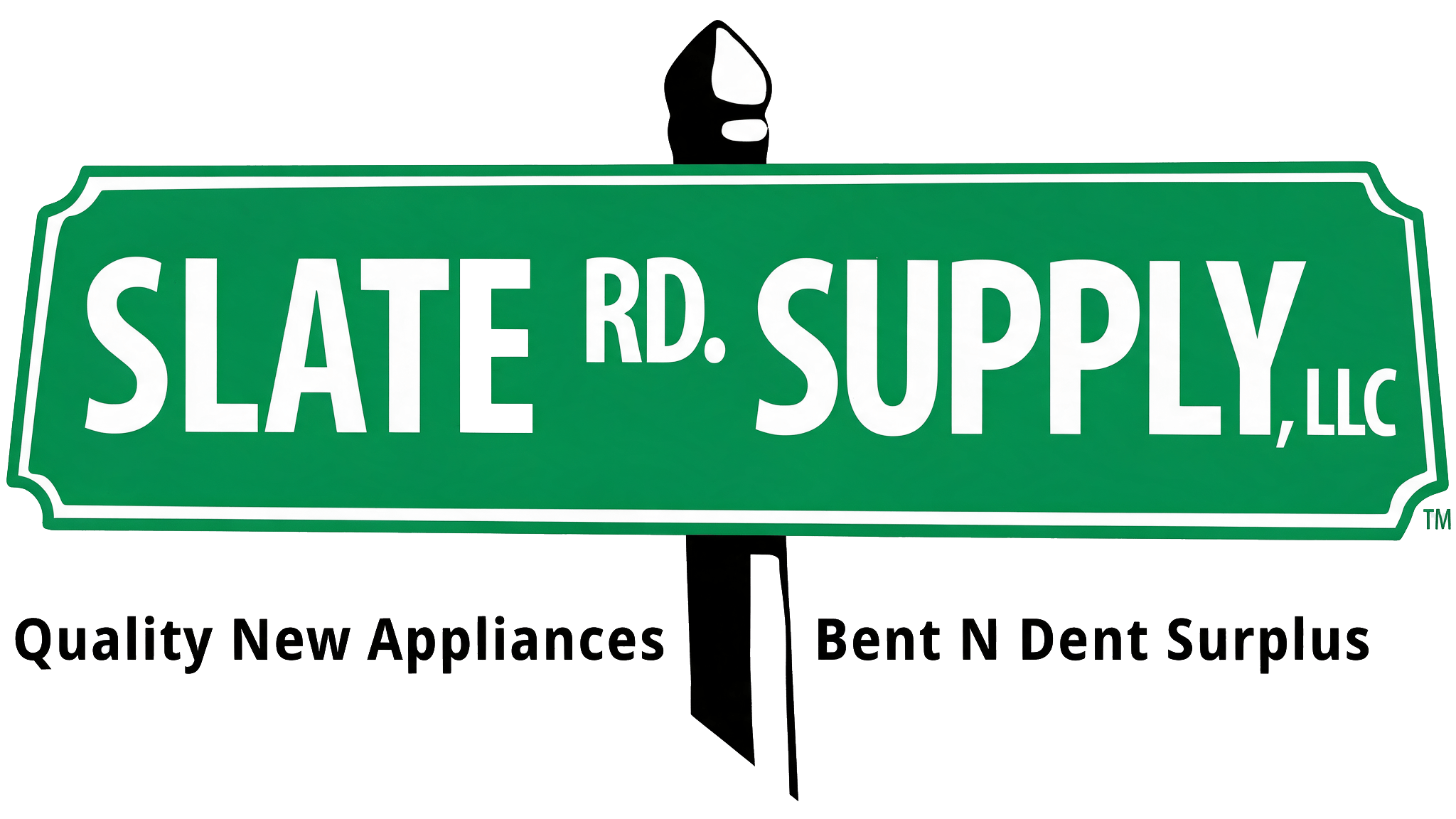 Green road sign reads “SLATE RD. SUPPLY, LLC” with black text below: “Quality New Appliances” and “Bent N Dent Surplus.”.